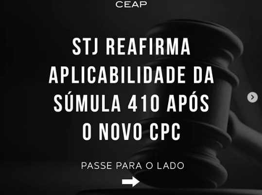 STJ REAFIRMA APLICABILIDADE DA SÚMULA 410 APÓS O NOVO CPC